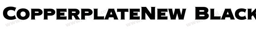 CopperplateNew Black字体转换 CopperplateNew Black字体转换